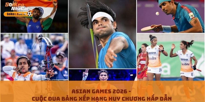 Asian Games 2026 - Cuộc Đua Bảng Xếp Hạng Huy Chương Hấp Dẫn