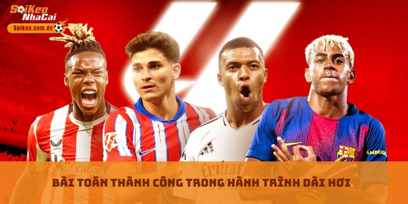 Bài toán thành công trong hành trình dài hơi