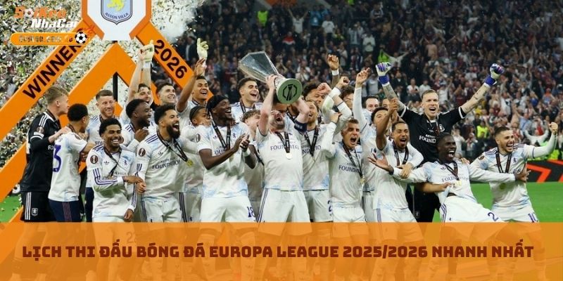 Lịch Thi Đấu Bóng Đá Europa League 2025/2026 Nhanh Nhất