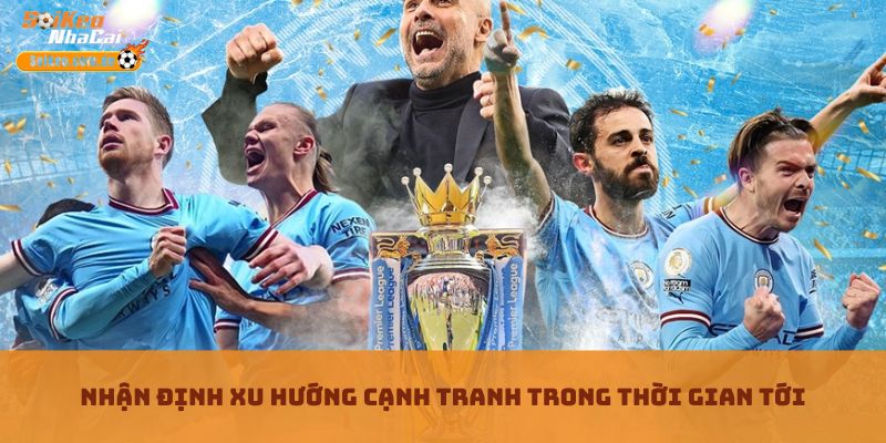Nhận định xu hướng cạnh tranh trong thời gian tới Nhận định xu hướng cạnh tranh trong thời gian tới